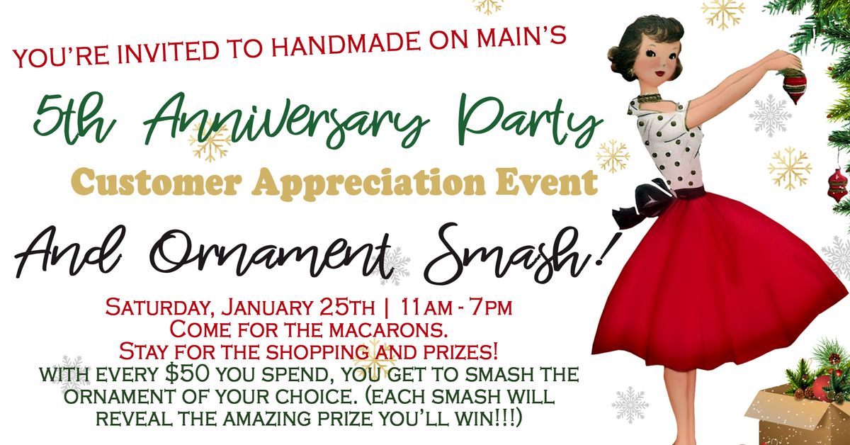 5th Anniversary Party, Customer Appreciation Event, & Ornament Smash!