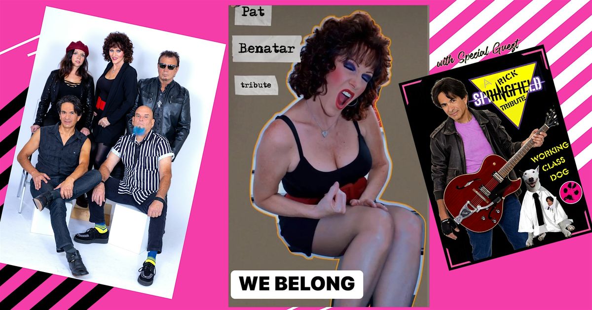 "WE BELONG"- A PAT BENATAR TRIBUTE!