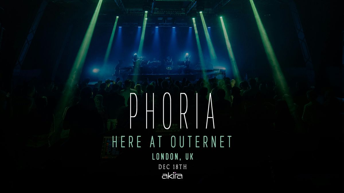 Phoria @ HERE At Outernet