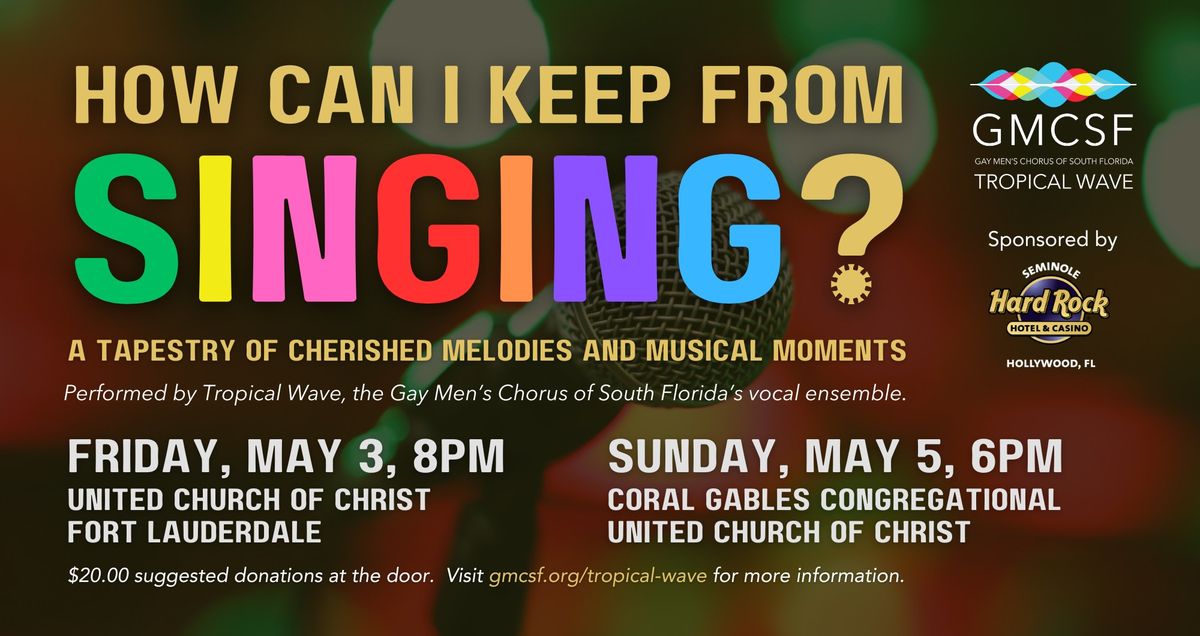 Tropical Wave Spring Concert: "How Can I Keep From Singing?"