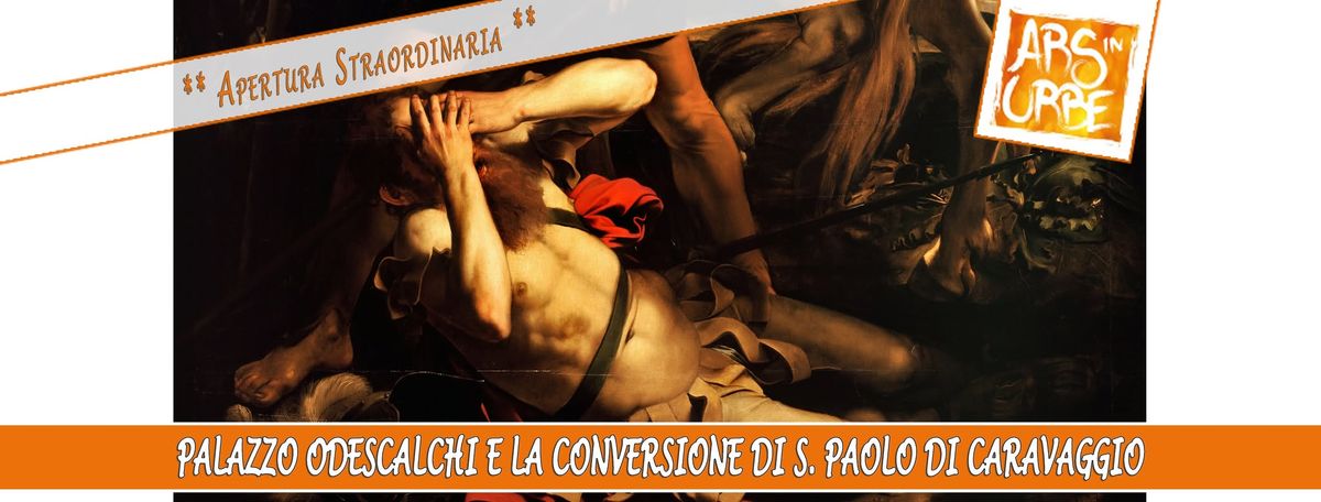 Palazzo Odescalchi e la Conversione di San Paolo di Caravaggio ** Apertura Straordinaria **