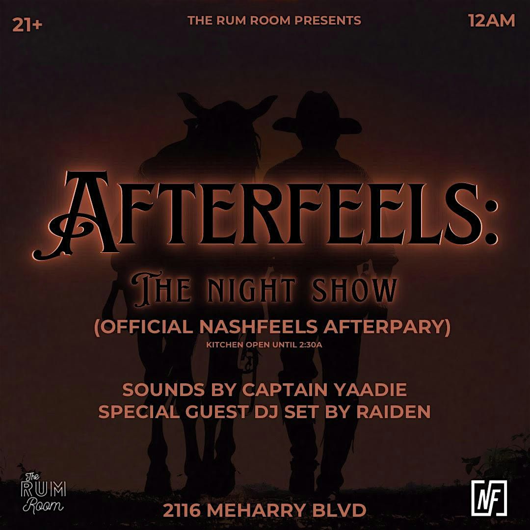AFTERFEELS: The Night Show (Official Nashfeels Afterparty)