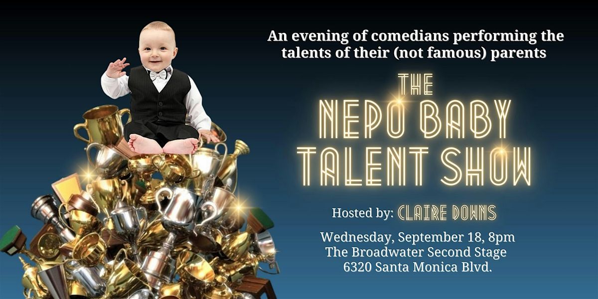 The Nepo Baby Talent Show! September!