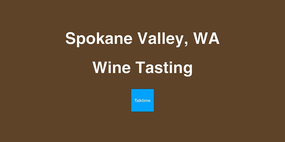 Wine Tasting - Spokane Valley