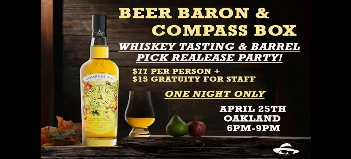 Beer Baron & Compass Box Barrel Pick Release Party - Oakland