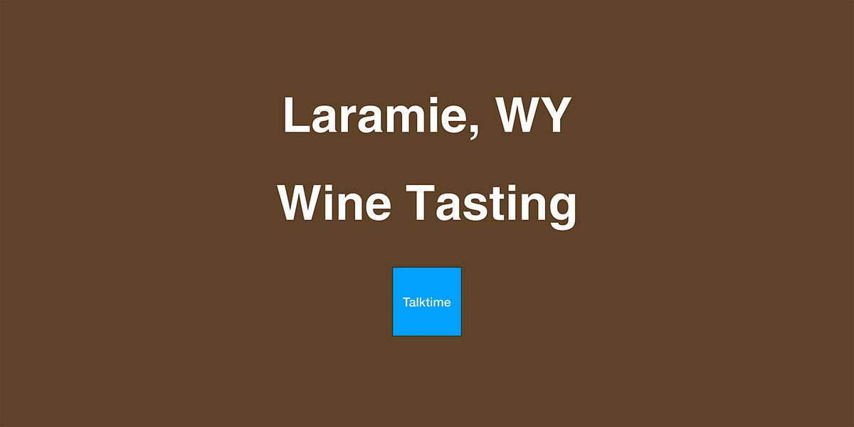 Wine Tasting - Laramie