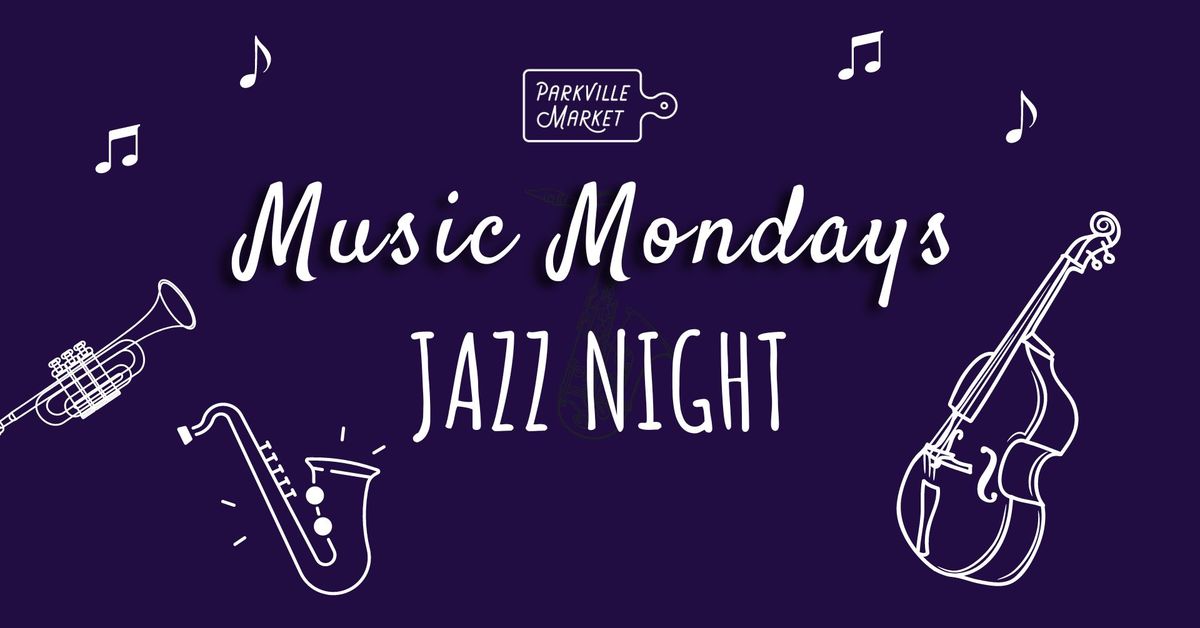 Music Mondays @ Parkville Market: Jazz Night