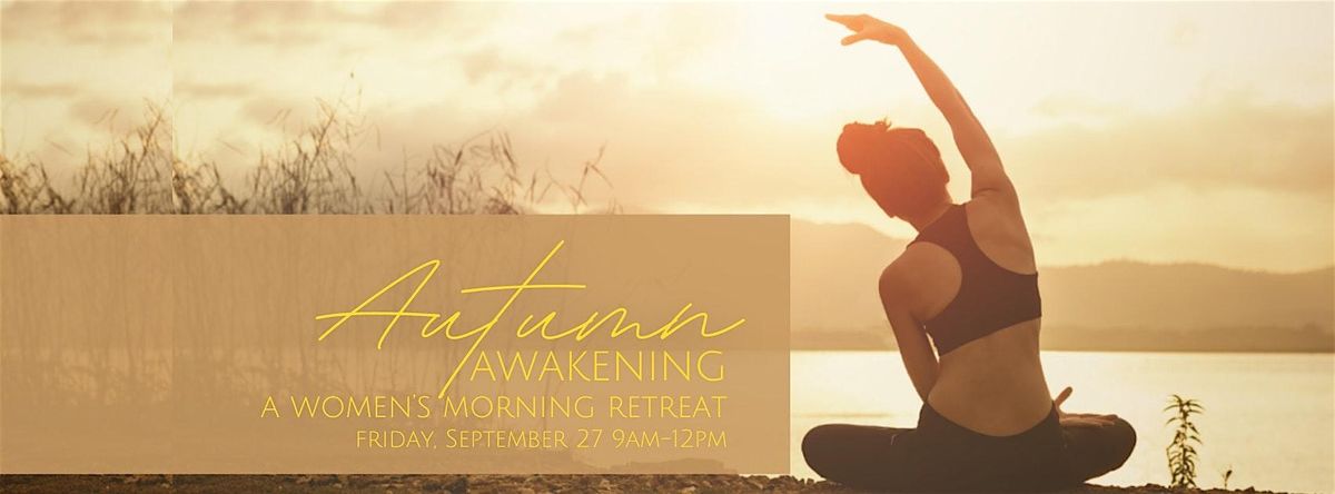 Autumn Awakening: A Women's Morning Retreat