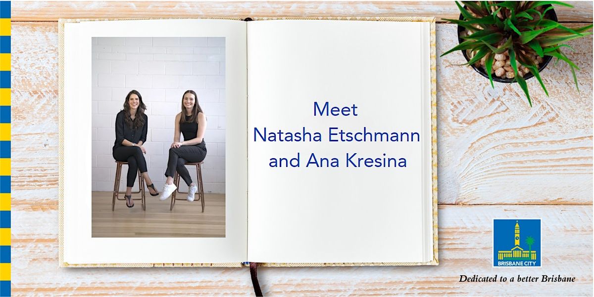 Meet Natasha Etschmann and Ana Kresina - Brisbane Square Library
