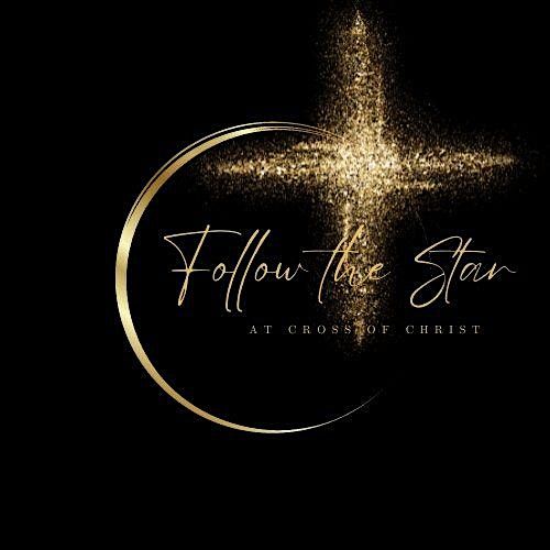 Follow the Star at Cross of Christ 2024