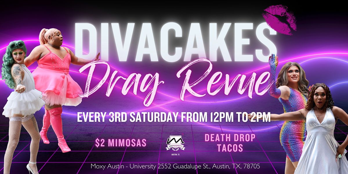 Divacakes Drag Revue | FREE | @ Moxy Austin - University