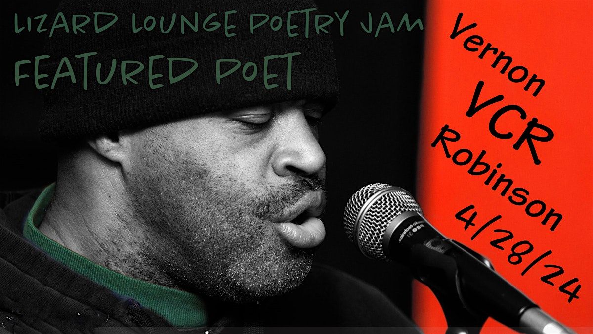 Lizard Lounge Poetry Jam- Vernon C Robinson