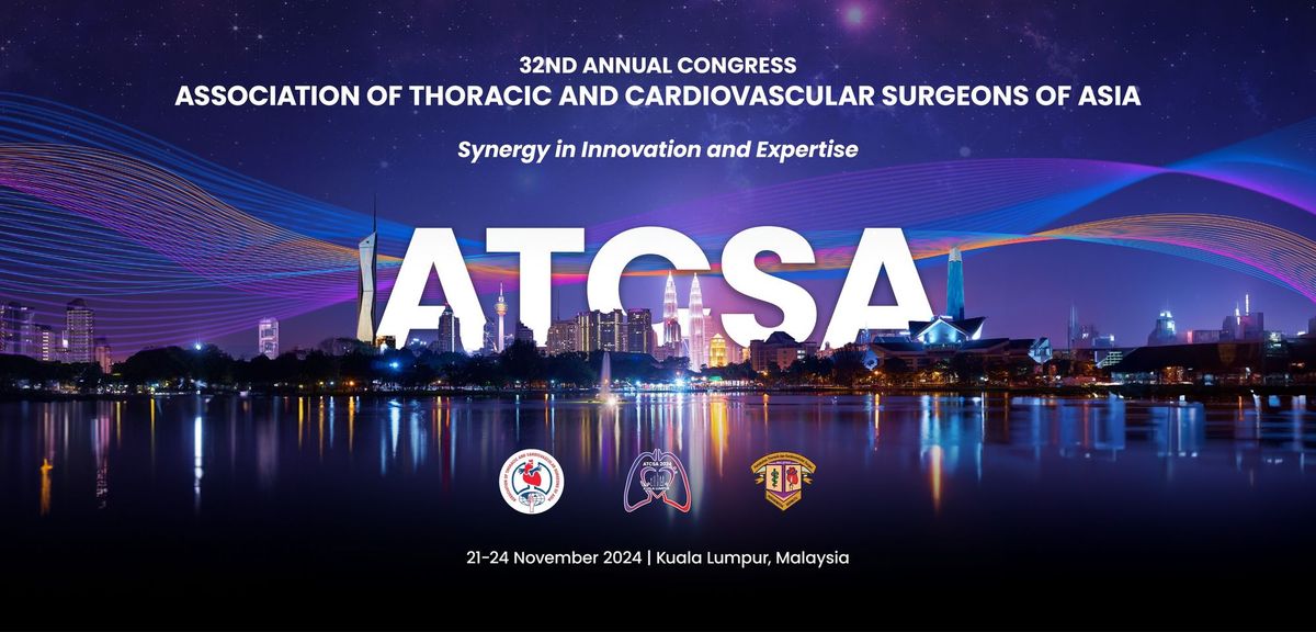 32nd Annual Congress of the Association of Thoracic and Cardiovascular Surgeons of Asia (ATCSA) 2024