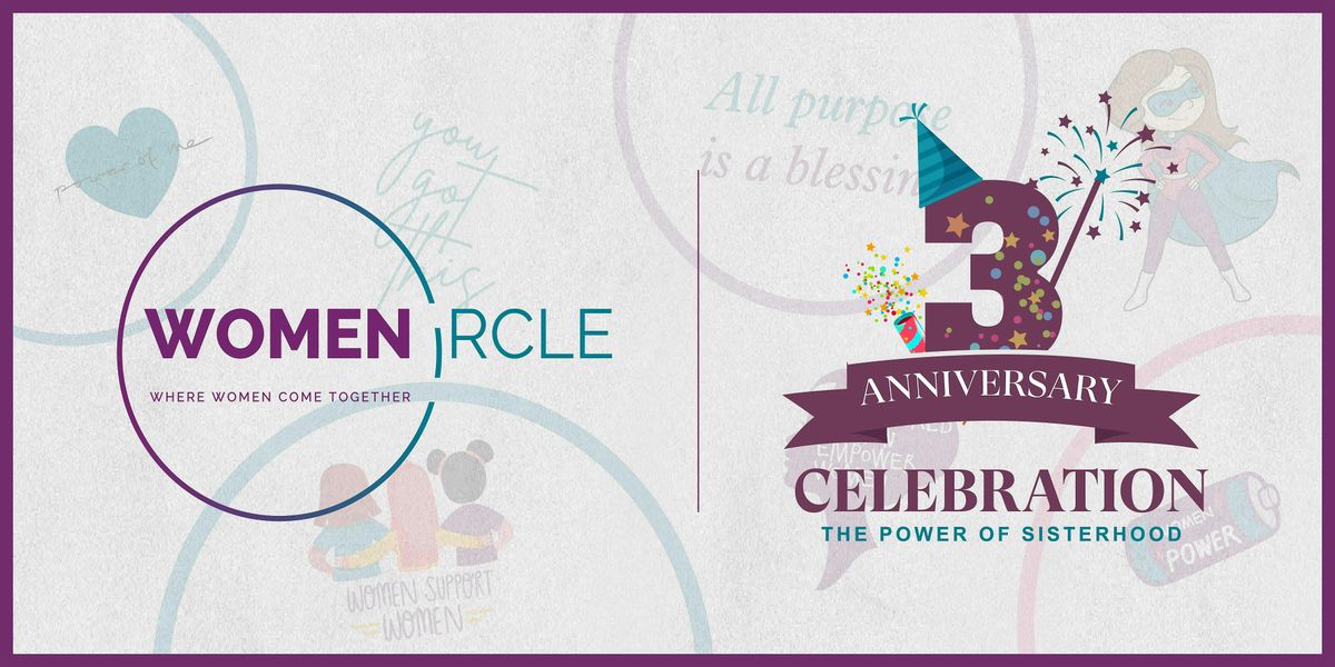 Women's Circle 3rd Anniversary Celebration - The Power of Sisterhood