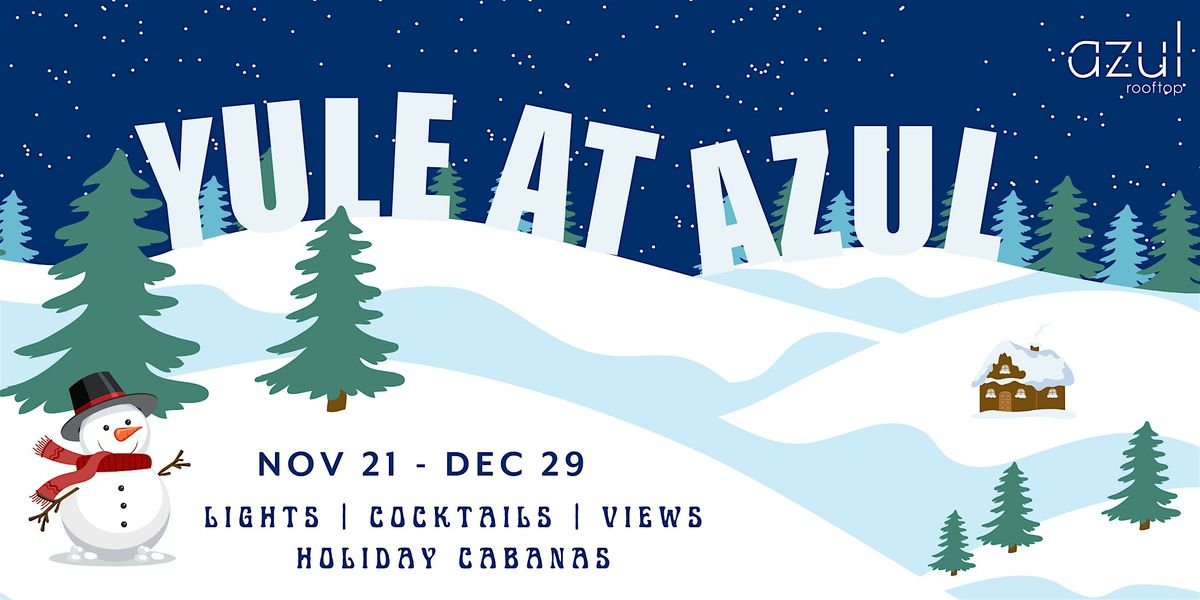 Yule at Azul: Holiday Cabanas