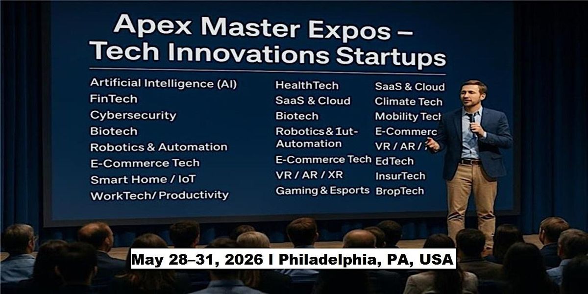 Apex Master Expos \u2013 Tech & Startup Innovations in  Philadelphia, PA, USA