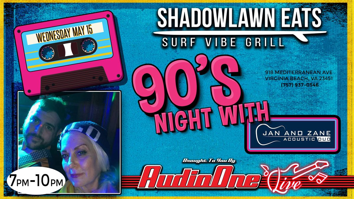 90's Night W\/ Jan and Zane at Shadowlawn Eats brought to you by Audio One Live