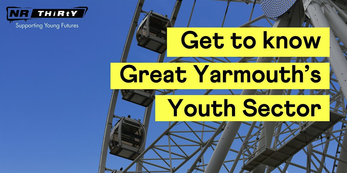 Great Yarmouth Youth Sector Networking Event - It's time to get connected