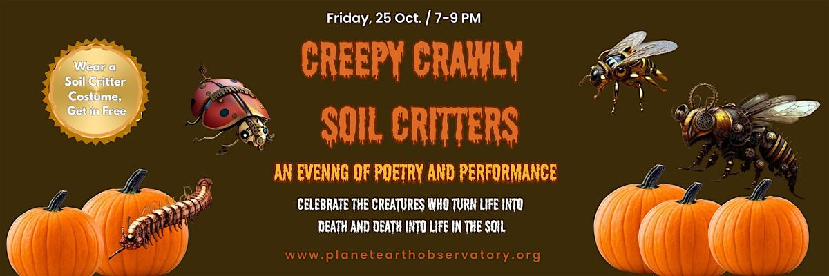 Creepy Crawly Soil Critters: An Evening of Poetry and Performance