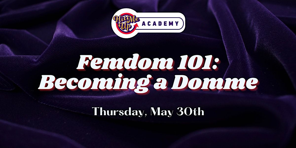 HMU Academy: Femdom 101 - Becoming a Domme