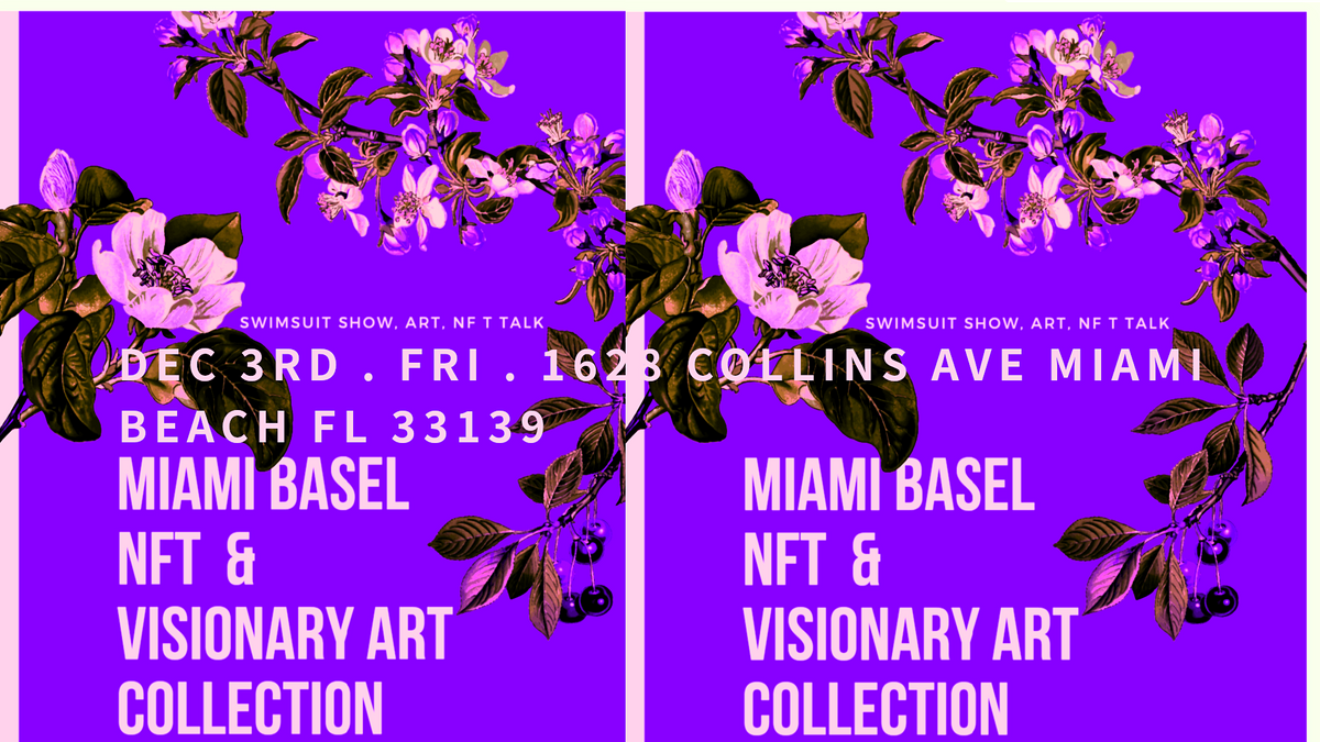 Miami Basel NFT & Visionary Art Collection  :::: Curated by Aisha Makara