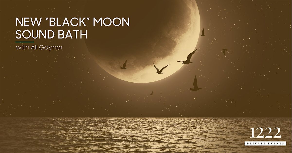 Black Moon Soundbath: A New Moon Healing Experience