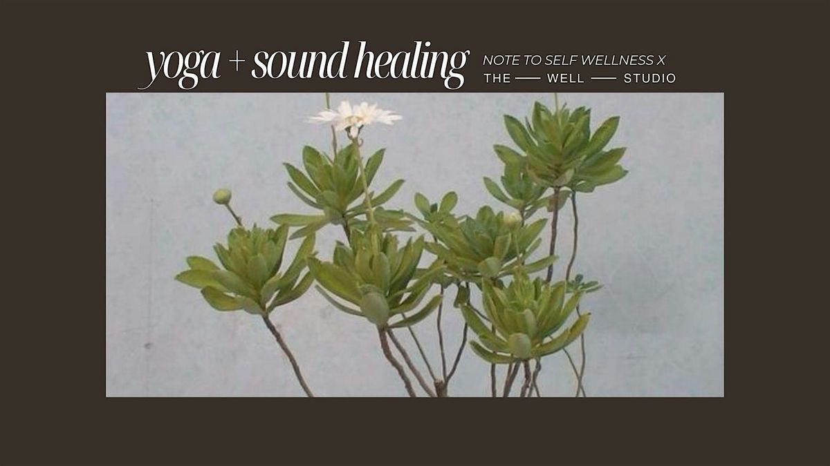 Yoga [Process] + Sound Healing with Note to Self x The Well Studio