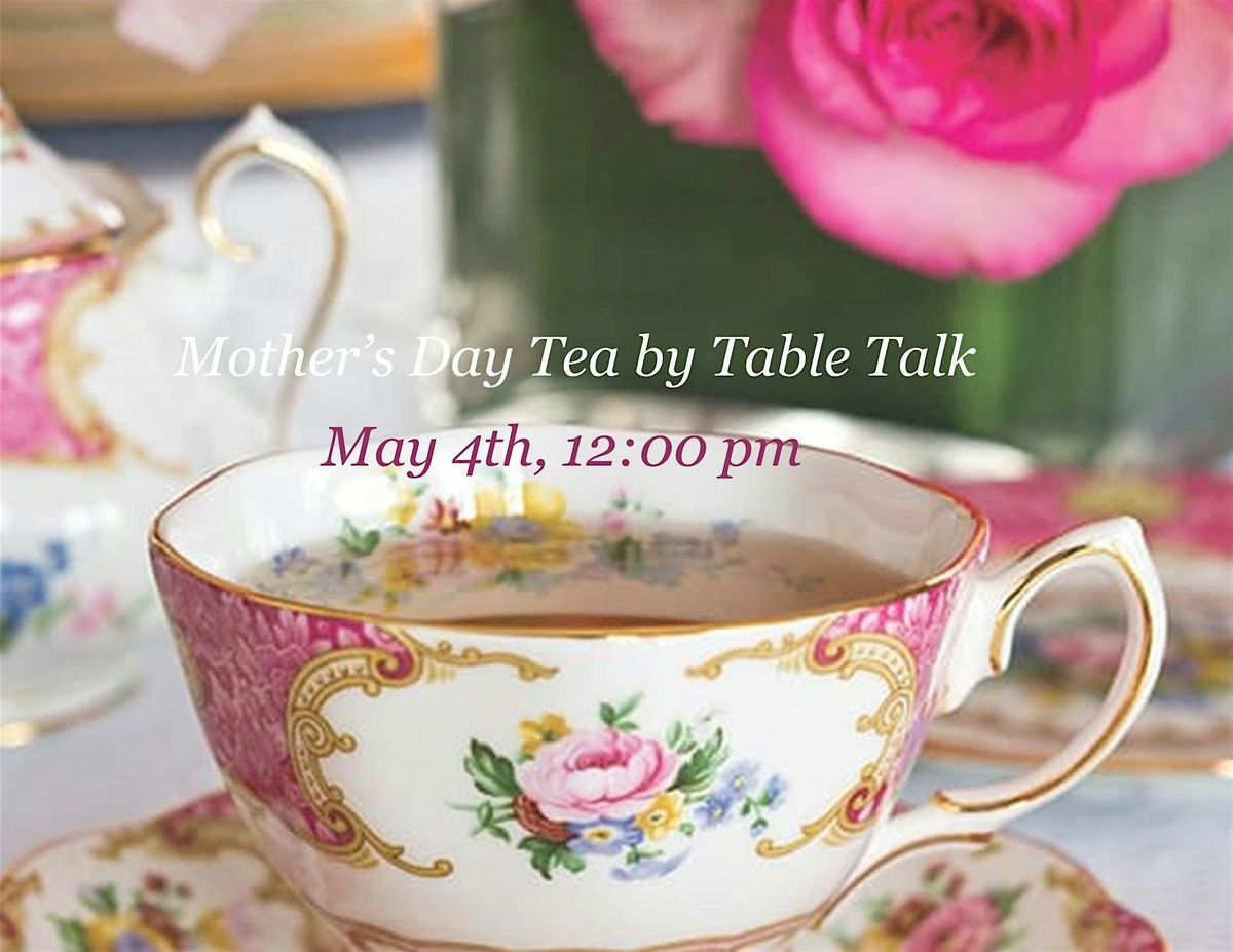 Mother's Day Tea by Table Talk