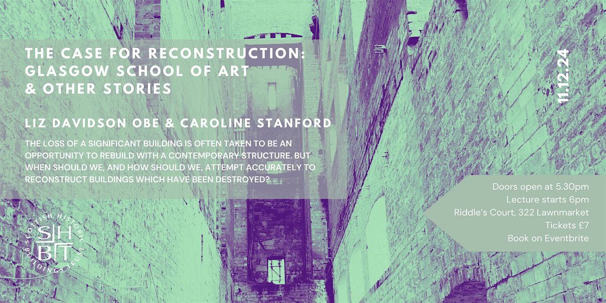 The Case for Reconstruction: Glasgow School of Art & other stories