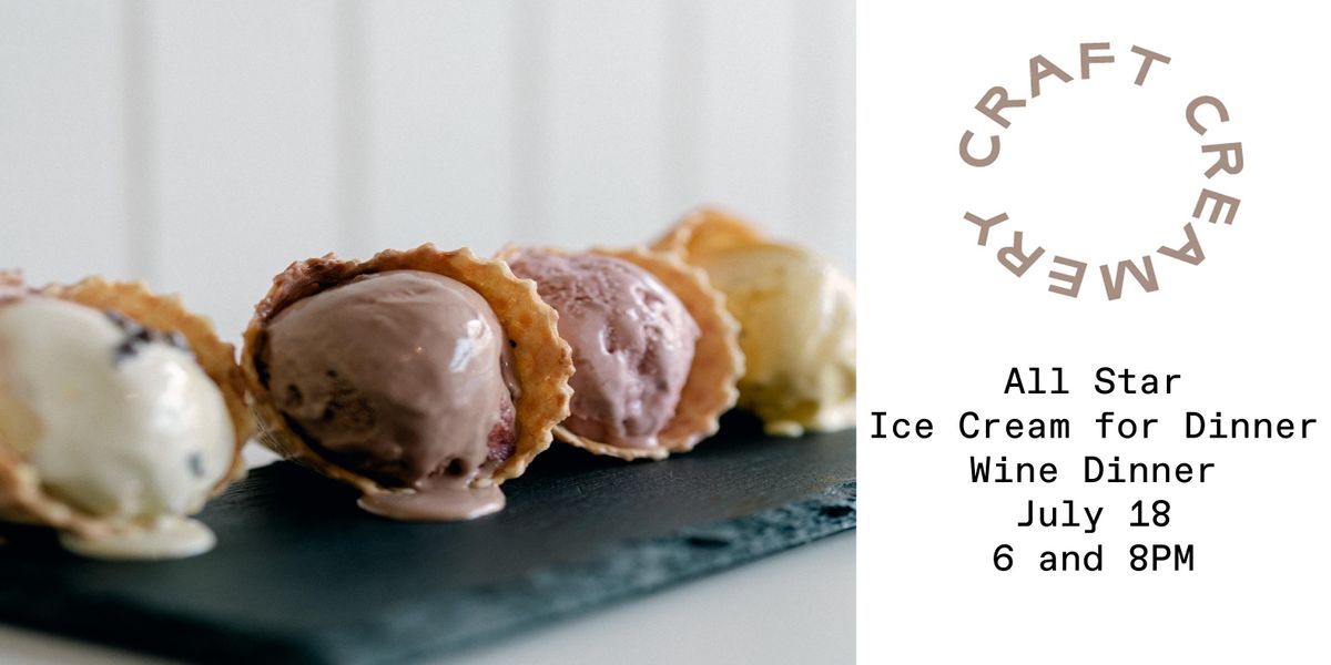 Join us for 7 courses of ice cream and wine pairings inspired by Chef Steve