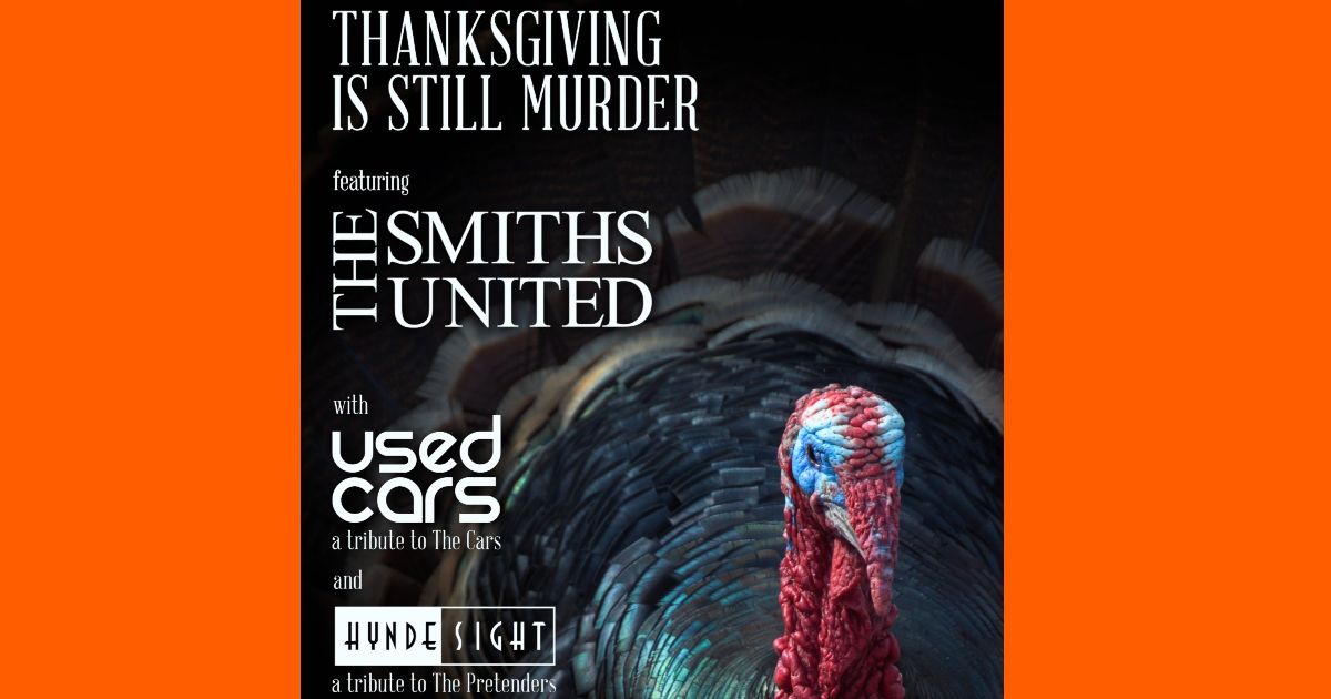 Thanksgiving Is Still Murder: The Smiths United with Used Cars and Hynde Sight 