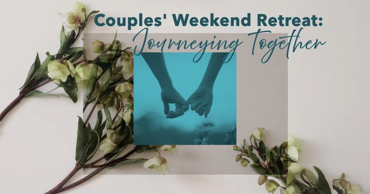 Couples' Weekend Retreat: Journeying Together (Semi-Silent)