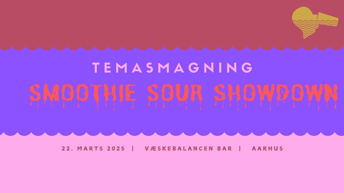 Temasmagning | Smoothie Sour Showdown | V\u00e6skebalancen Bar | Aarhus