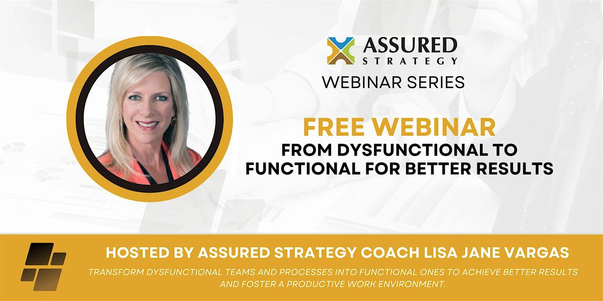 FREE Webinar: From Dysfunctional to Functional for Better Results -LV