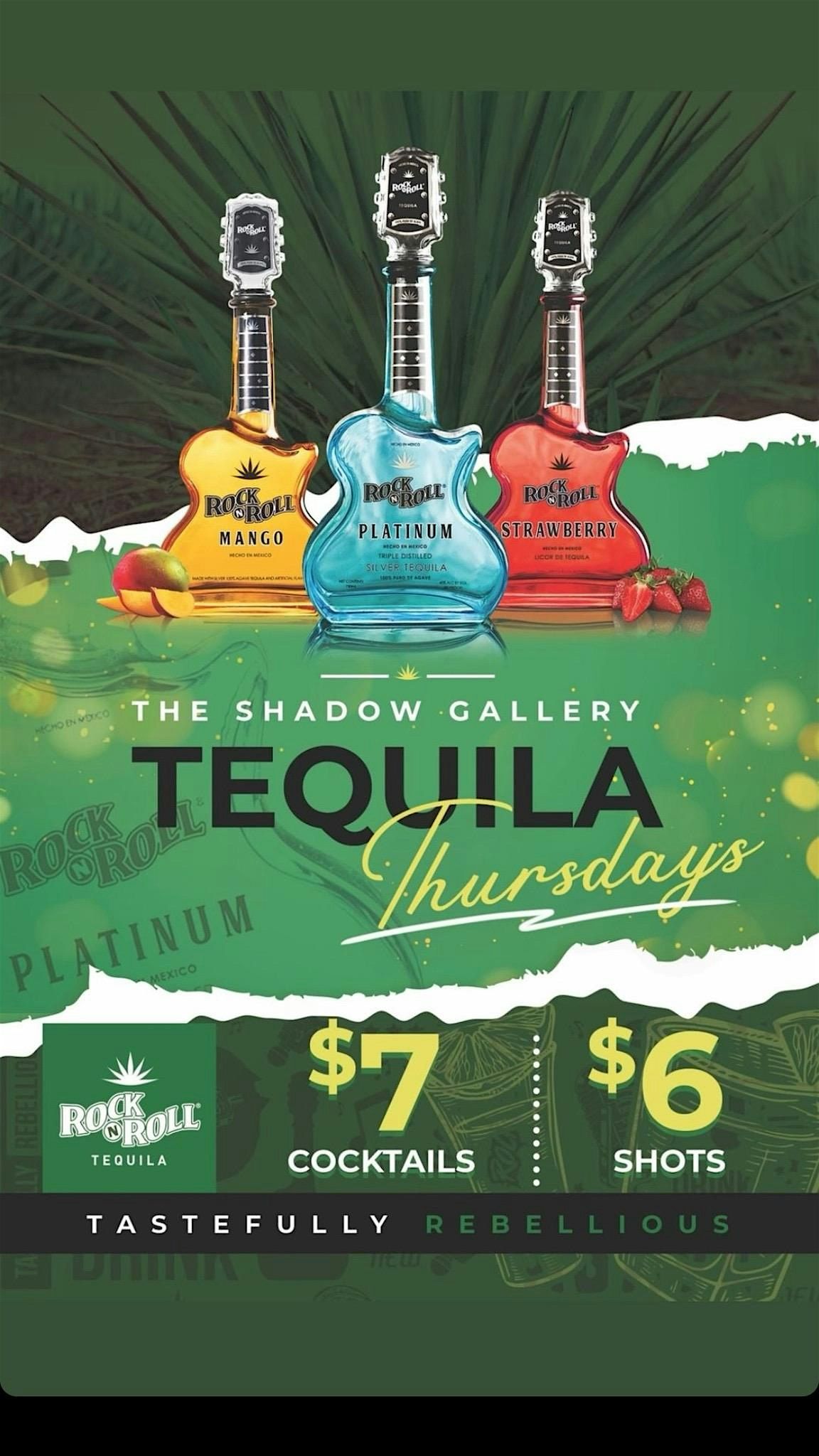 Tequila Thursdays at The Shadow Gallery!