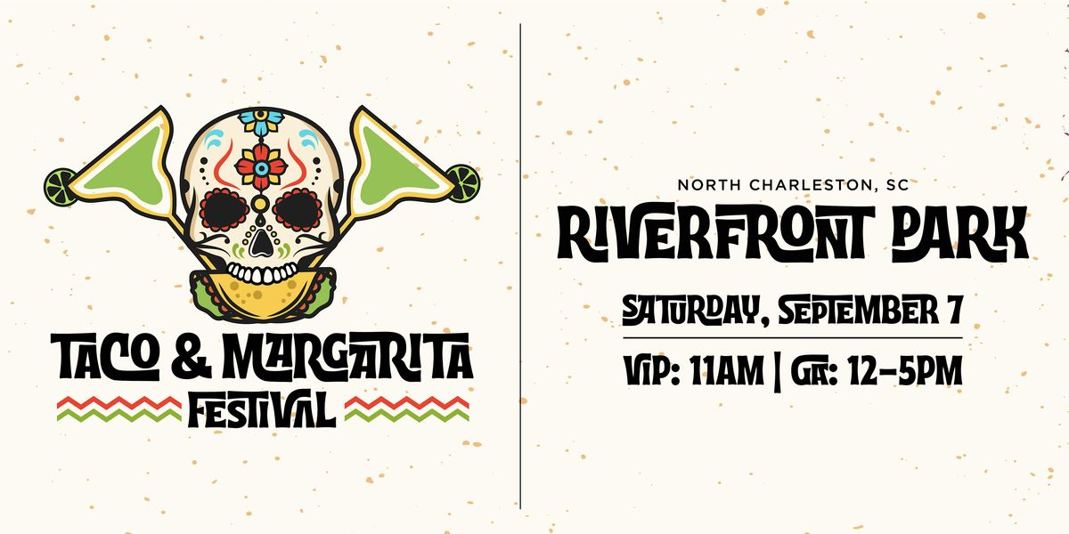 Taco and Margarita Festival 2024 - North Charleston, SC