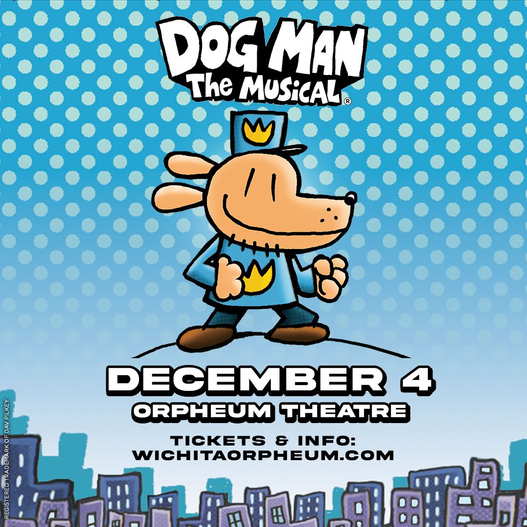 Dog Man - The Musical at Orpheum Theatre - Wichita