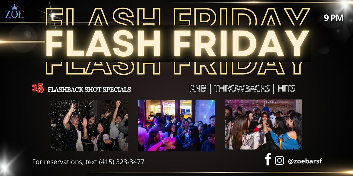 Flash Fridays @ZOE: RnB | Hits| Buy 1 Get 1 Drink Specials