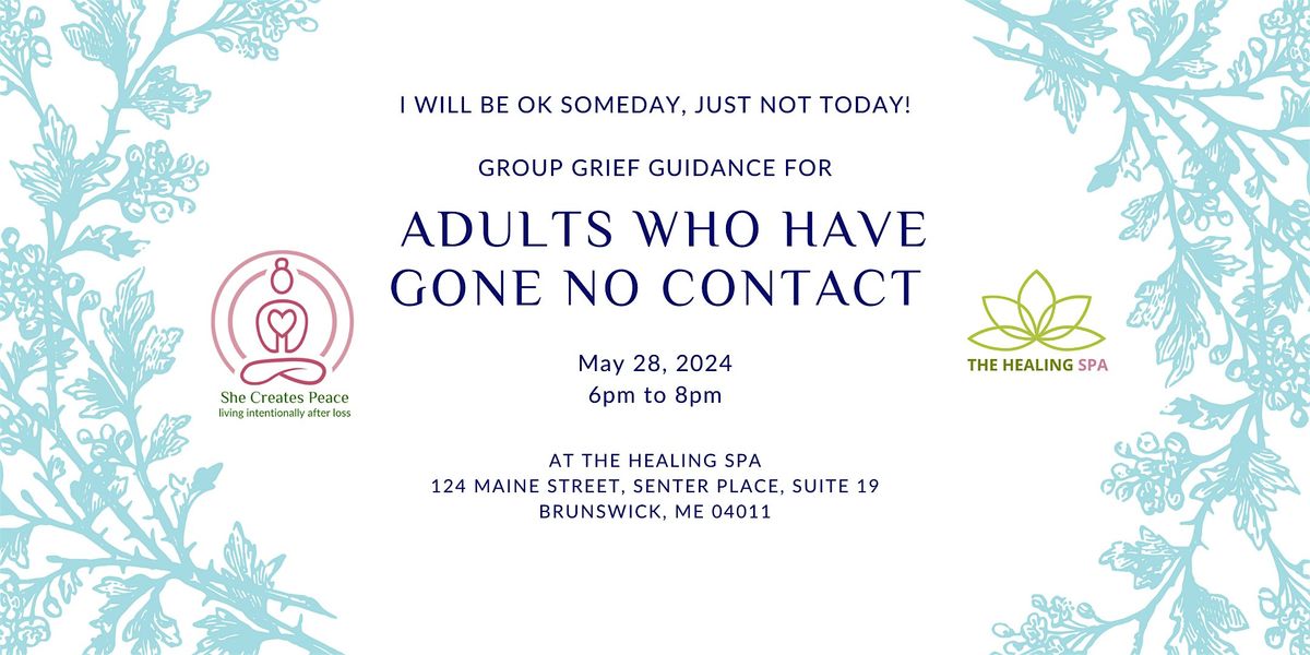 I Will Be OK Someday, Just Not Today:  Adults who have Gone No Contact