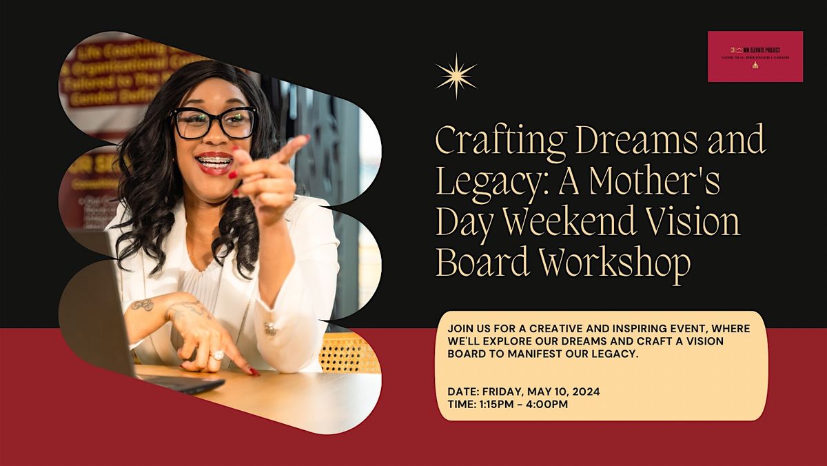 Crafting Dreams and Legacy: A Mother's Day Weekend Vision Board Workshop