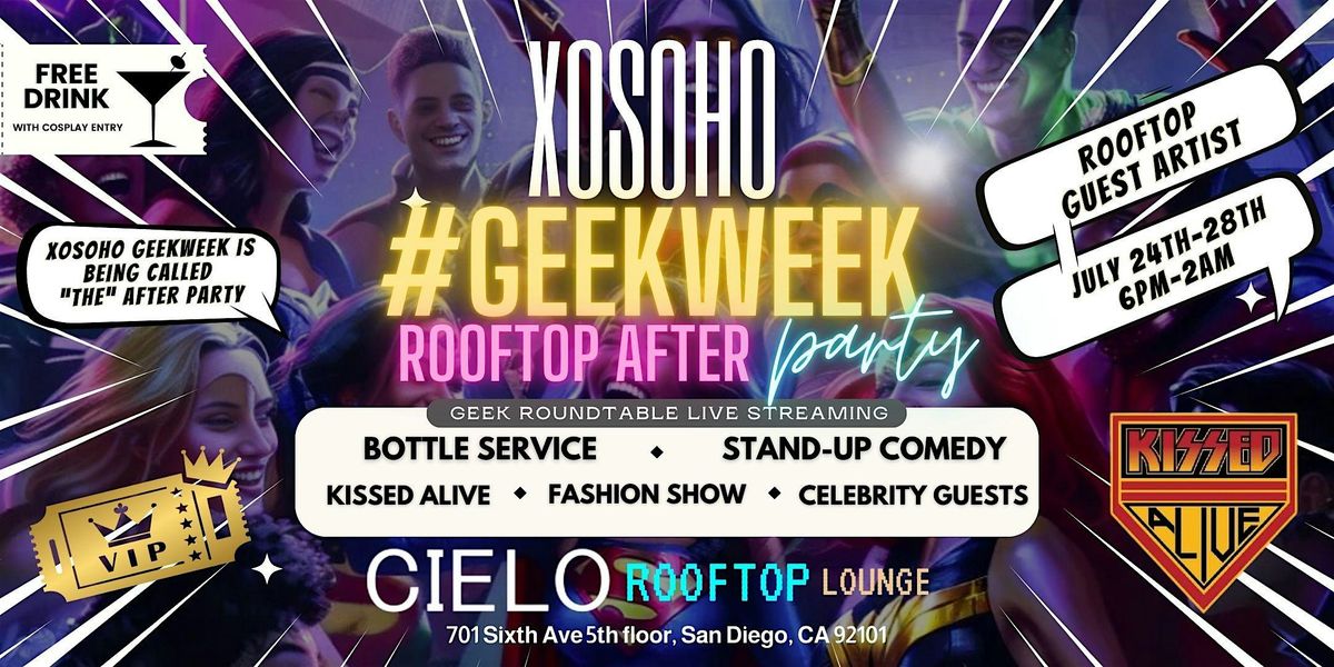 Friday XOSOHO GeekWeek Rooftop Party, Cielo Rooftop Lounge #SDCC2024