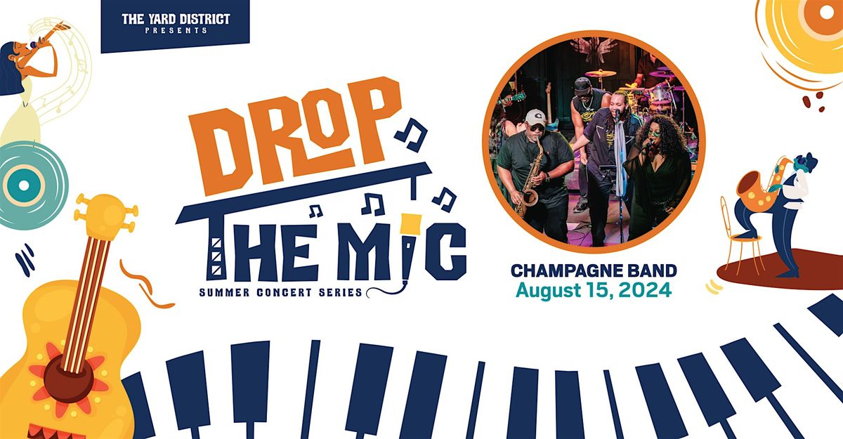 Drop the Mic Summer Concert Series - Champagne Band