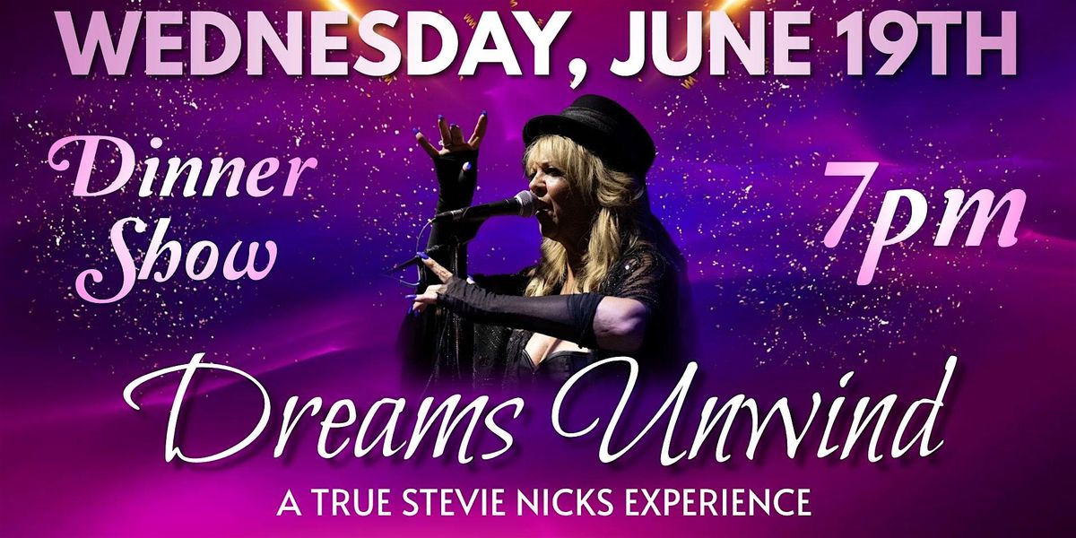 Dinner Show with Dreams Unwind - Stevie Nicks Tribute!