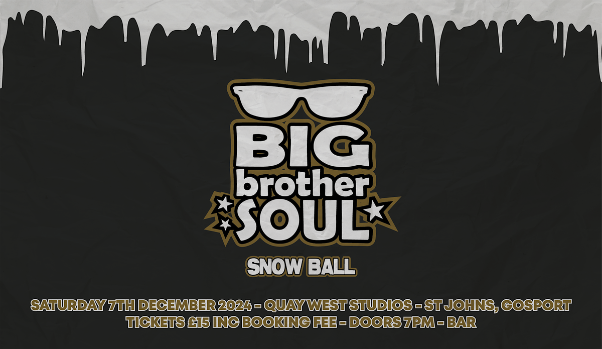 Big Brother Soul  Snow Ball