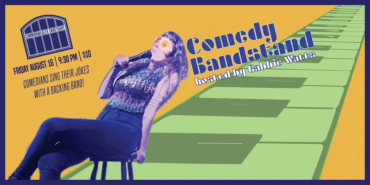 COMEDY BANDSTAND Hosted By GABBIE WATTS