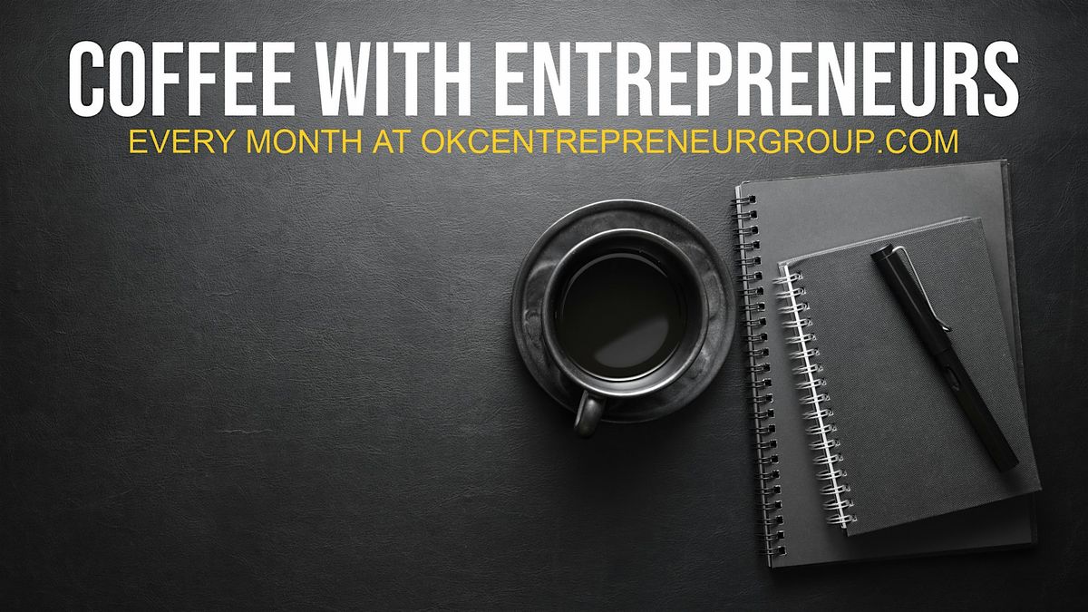 "Coffee with Entrepreneurs" at OKC Entrepreneur Group