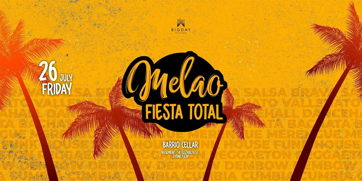 2x1 tickets !! FRIDAY MELAO : Fiesta Total :