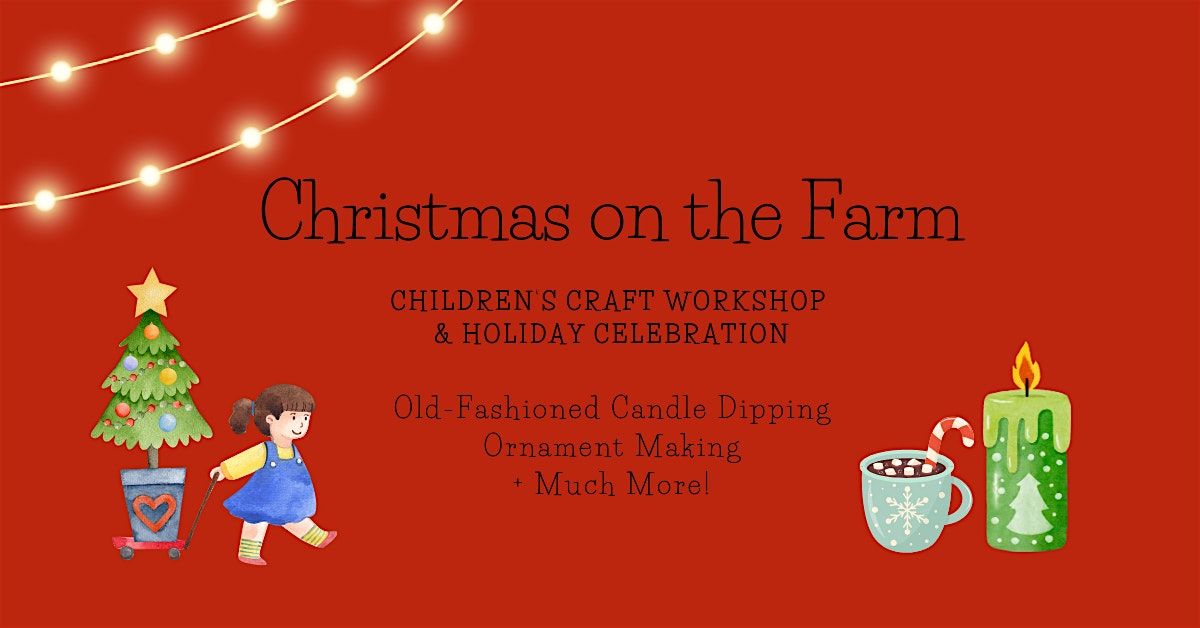 Christmas on the Farm - Children's Craft Workshop