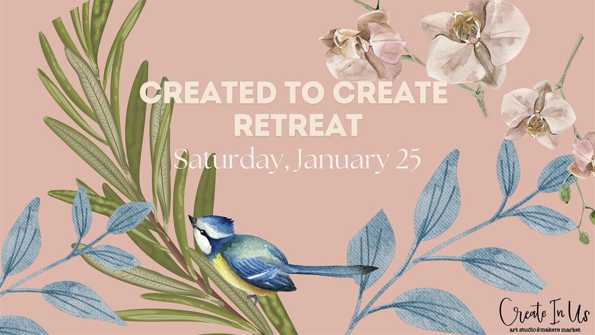 Created to Create Retreat