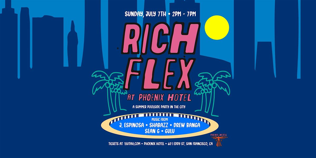 RICH FLEX @ Phoenix Hotel \/\/ SF
